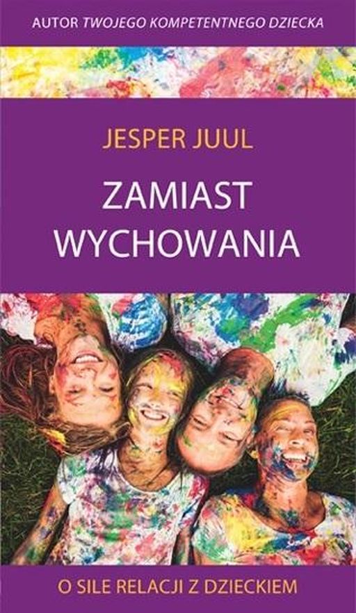 Image of Zamiast wychowania. O sile relacji z dzieckiem