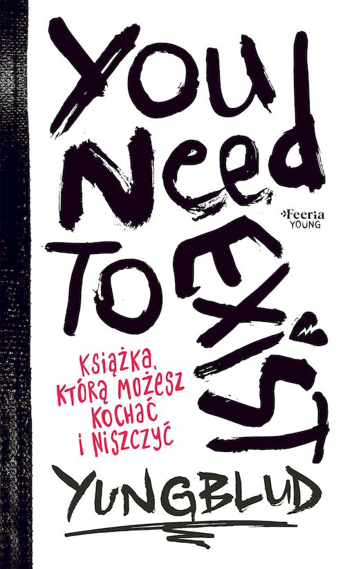 Image of You Need To Exist. Książka, którą możesz kochać i niszczyć