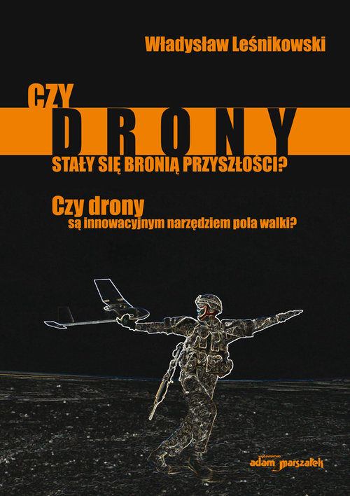 Image of Czy drony stały się bronią przyszłości? Czy drony są innowacyjnym narzędziem pola walki?