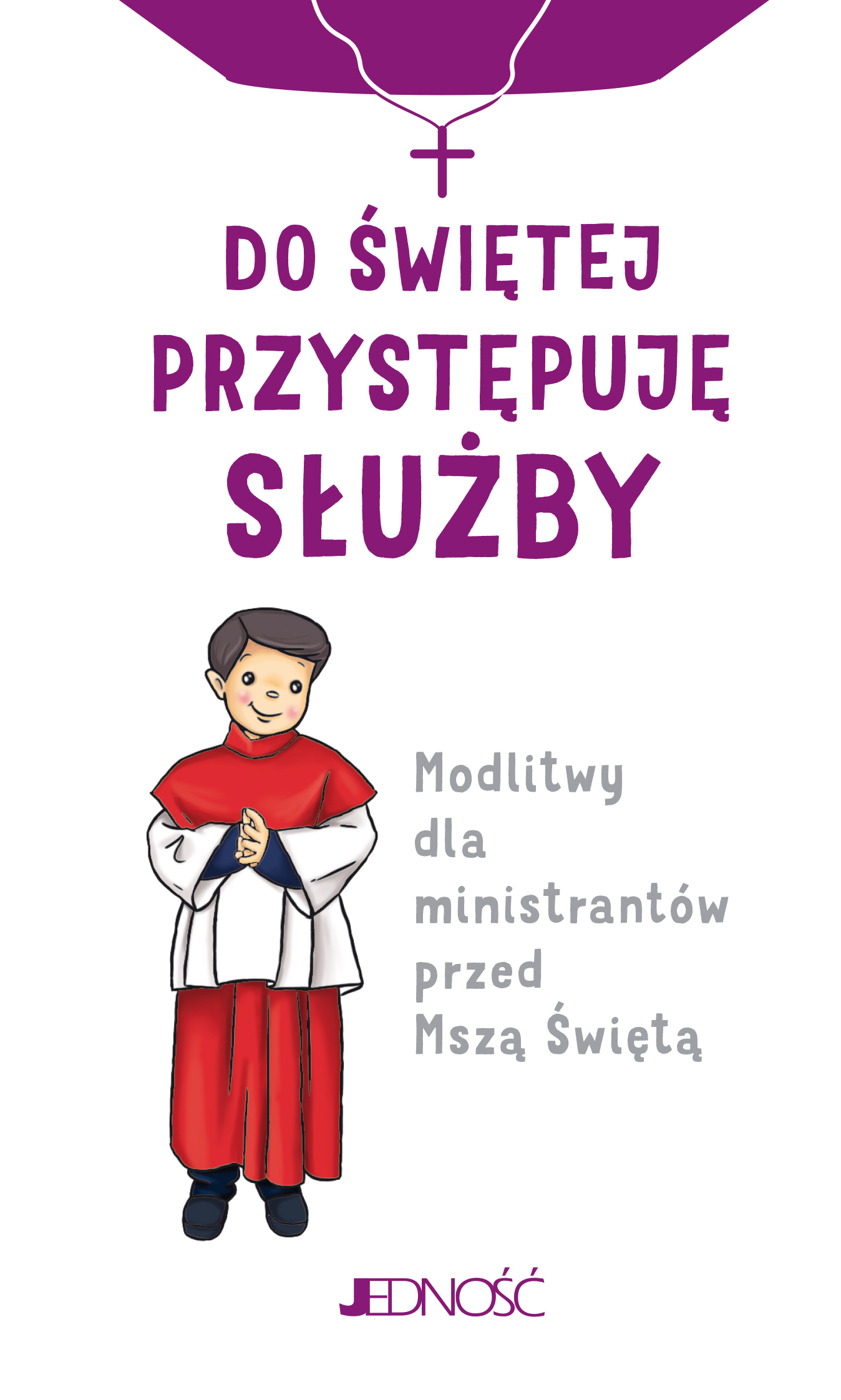 Image of Do świętej przystępuję służby. Modlitwy dla ministrantów przed Mszą Świętą