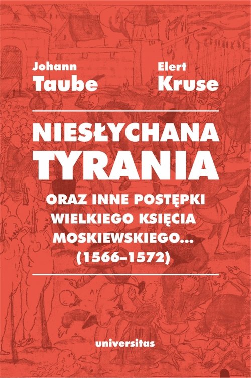 Image of Niesłychana tyrania oraz inne postępki wielkiego księcia moskiewskiego... (1566-1572)