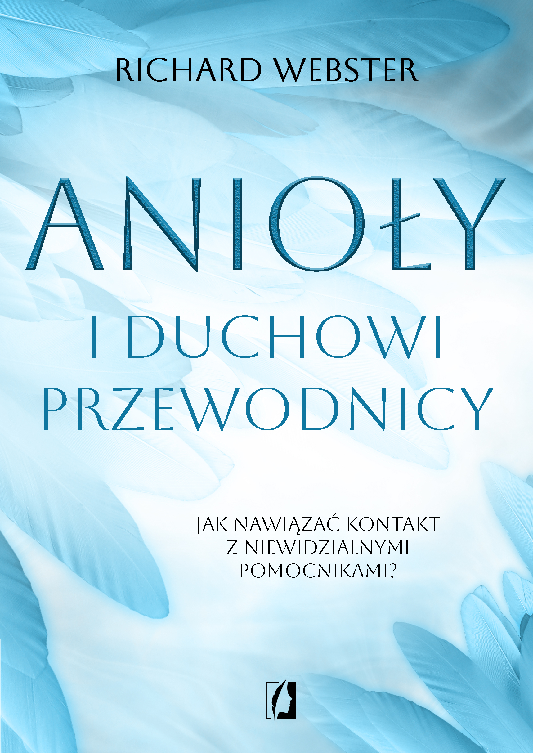 Image of Anioły i duchowi przewodnicy. Jak nawiązać kontakt z niewidzialnymi pomocnikami?