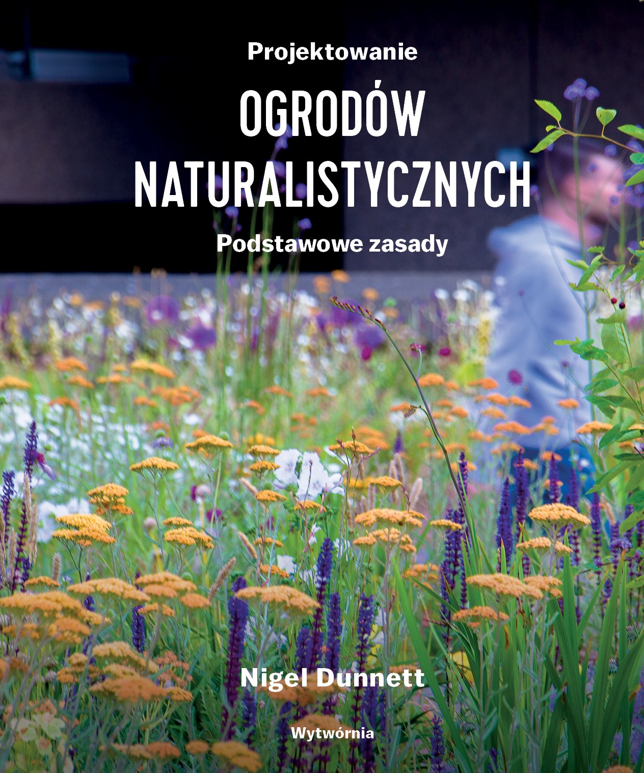 Image of Projektowanie ogrodów naturalistycznych. Podstawowe zasady