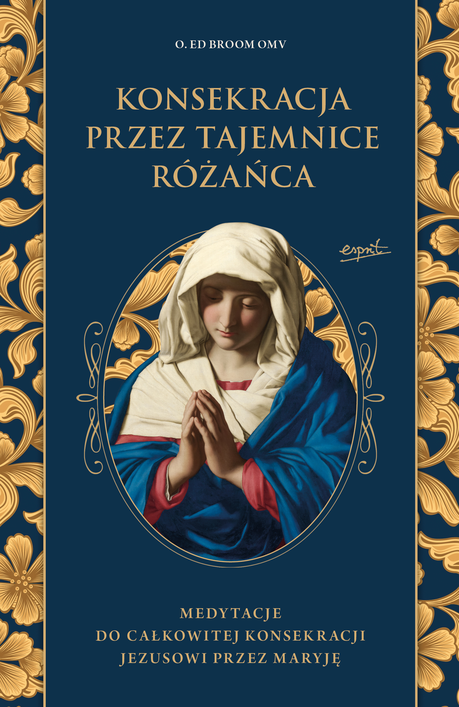 Image of Konsekracja przez tajemnice różańca. Medytacje do całkowitej konsekracji Jezusowi przez Maryję
