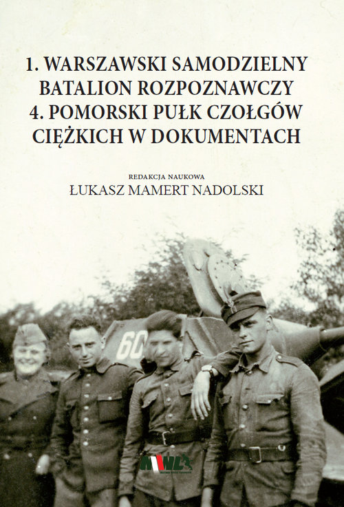Image of 1 Warszawski Samodzielny Batalion Rozpoznawczy 4 Pomorski Pułk Czołgów ciężkich w dokumentach