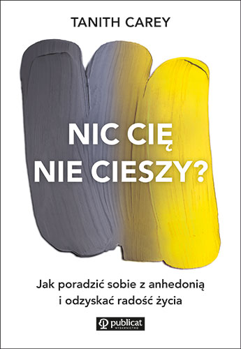 Image of Nic cię nie cieszy? Jak poradzić sobie z anhedonią i odzyskać radość życia