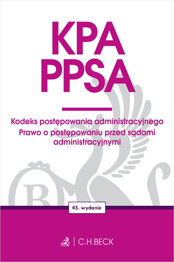 Image of KPA. PPSA. Kodeks postępowania administracyjnego. Prawo o postępowaniu przed sądami administracyjnymi wyd. 45