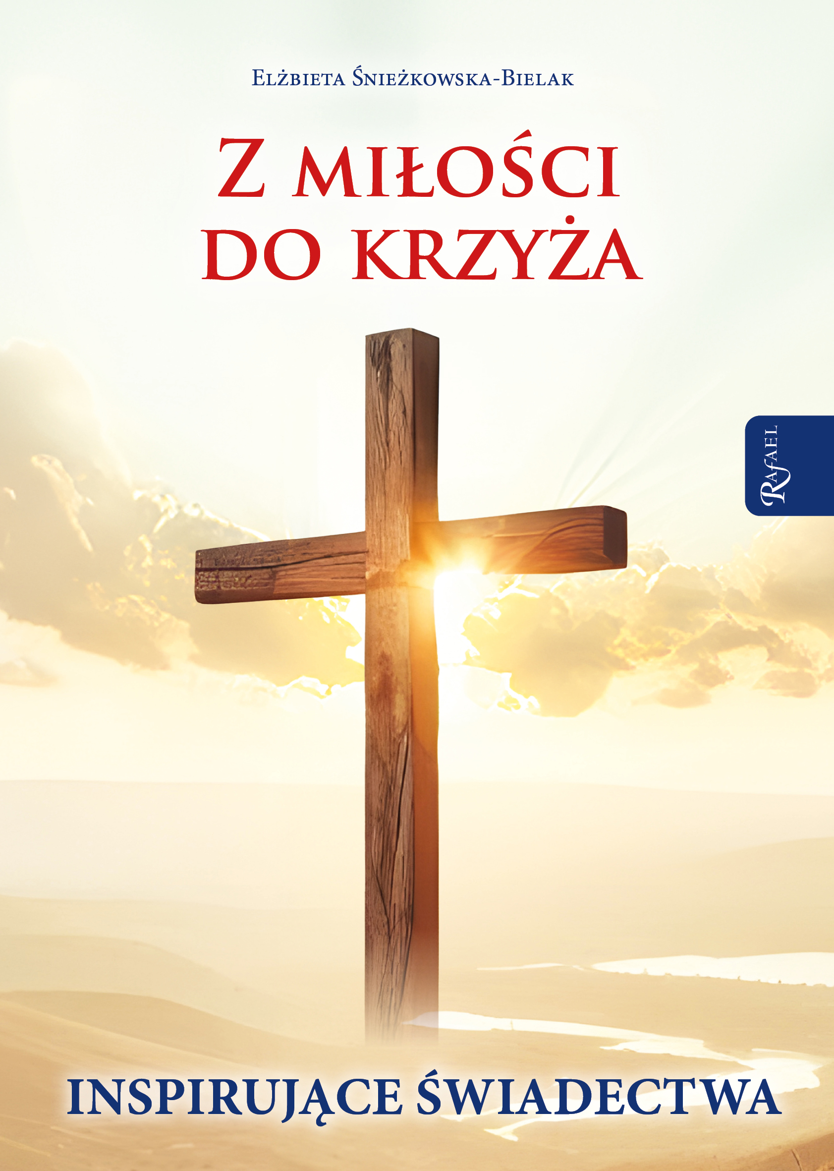 Image of Z miłości do Krzyża, Inspirujące Świadectwa