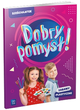 Image of Dobry pomysł! Sześciolatek zabawy plastyczne