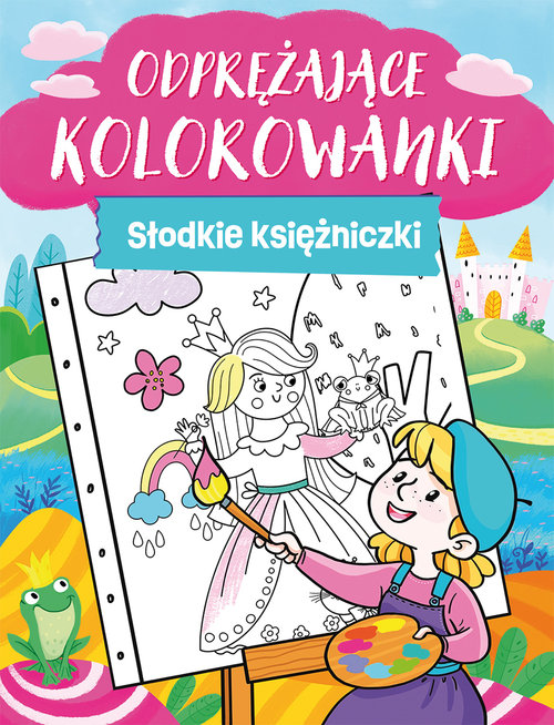 Image of Odprężające kolorowanki. Słodkie księżniczki
