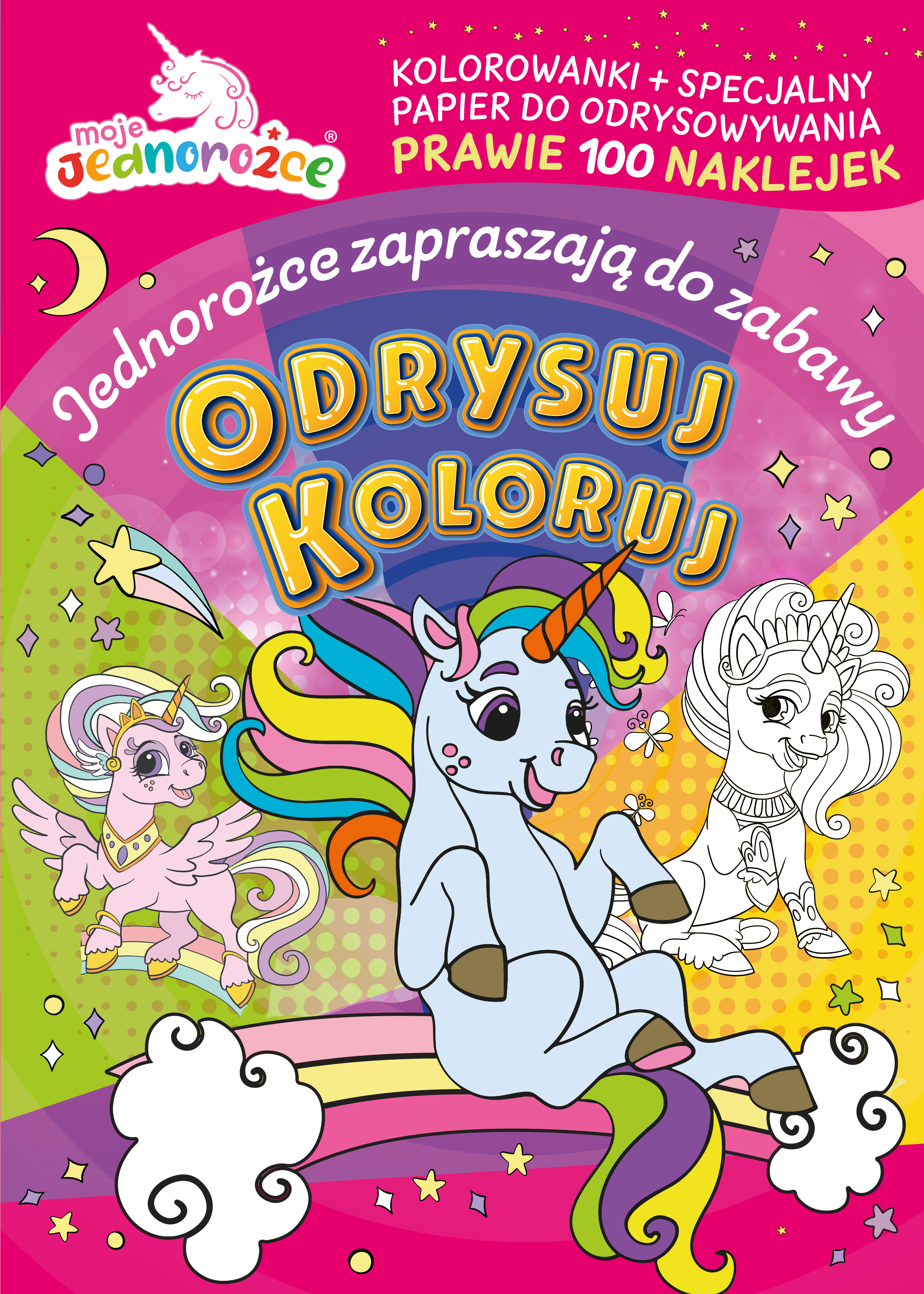 Image of Jednorożce zapraszają do zabawy. Moje jednorożce. Odrysuj koloruj