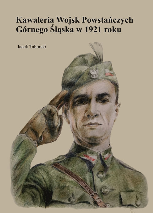 Image of Kawaleria Wojsk Powstańczych Górnego Śląska w 1921 roku