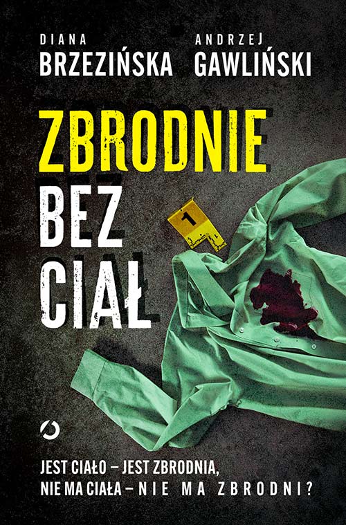 Image of Zbrodnie bez ciał. Jest ciało - jest zbrodnia, nie ma ciała - nie ma zbrodni?