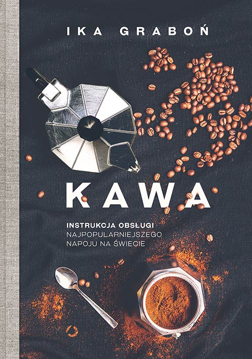 Image of Kawa. Instrukcja obsługi najpopularniejszego napoj