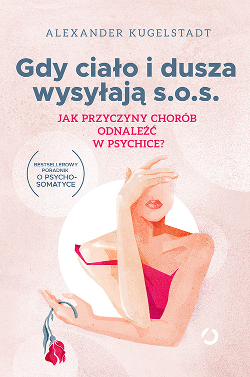 Image of Gdy ciało i dusza wysyłają SOS. Jak przyczyny chorób odnaleźć w psychice?