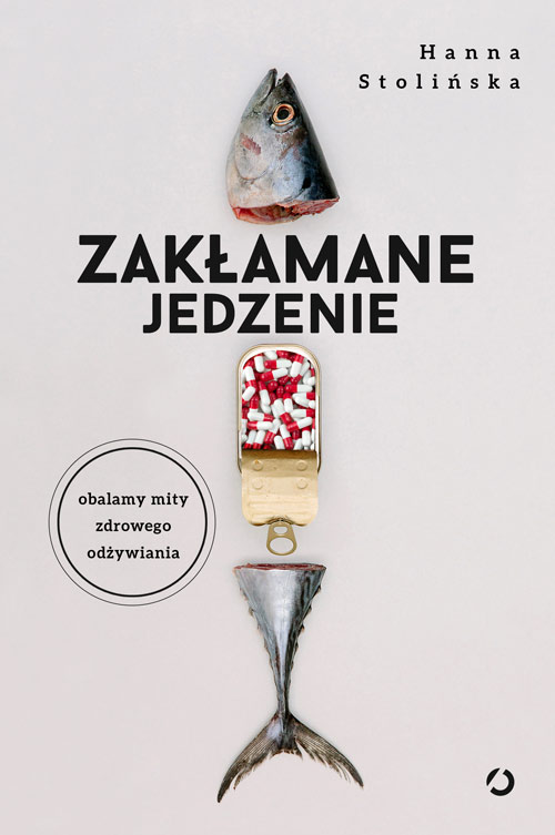 Image of Zakłamane jedzenie. Obalamy mity zdrowego odżywian