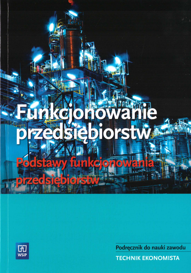 Image of Funkcjonowanie przedsiębiorstw. Podstawy funkcjonowania przedsiębiorstw. Podręcznik do nauki zawodu technik ekonomista